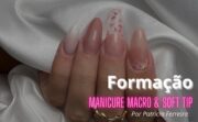 Manicure Macro + Soft Tips